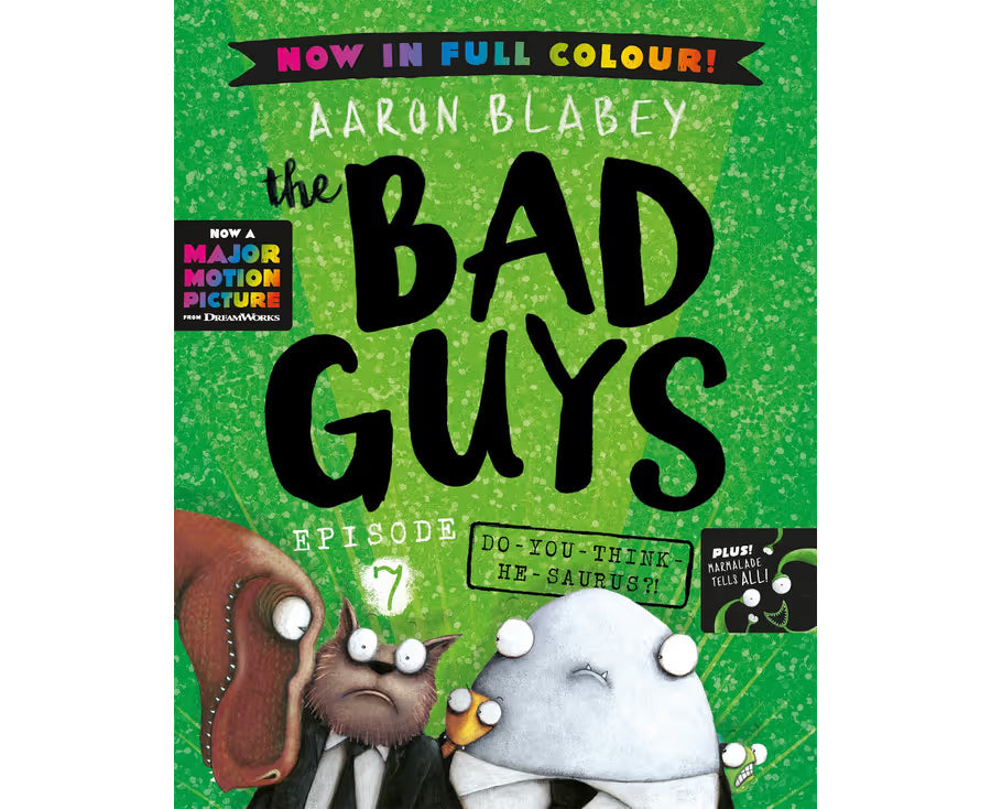 Do You Think He Saurus?! (The Bad Guys: Episode 7: Full Colour Edition)