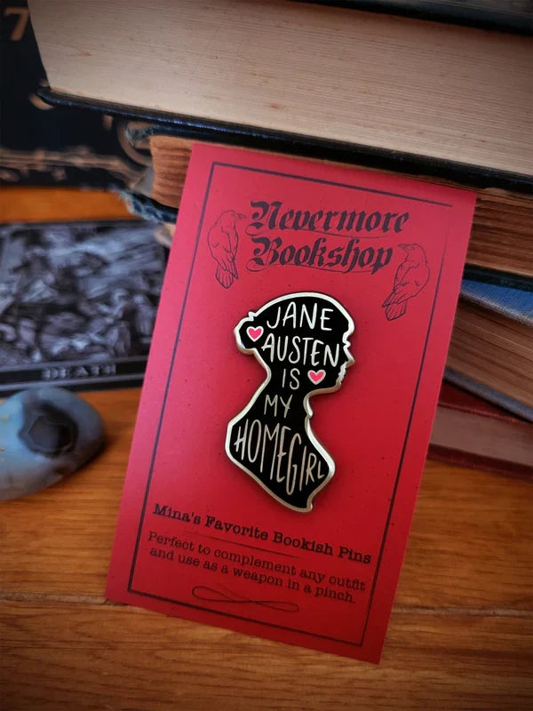 Nevermore Enamel Pin - Jane Austin is My Homegirl