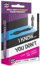 I Know You Don't