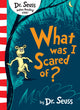 What Was I Scared Of?