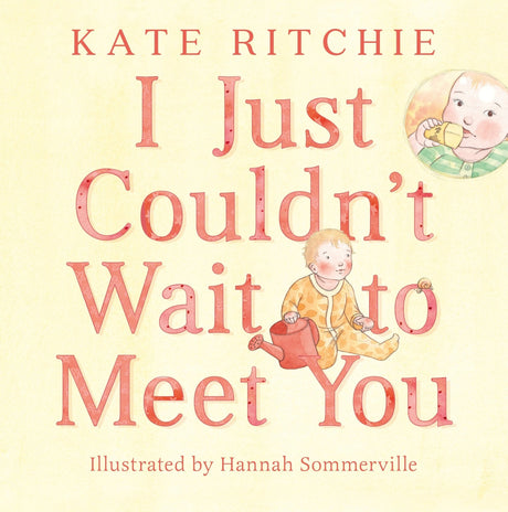 I Just Couldn't Wait to Meet You