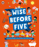 Wise Before Five