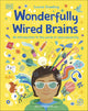 Wonderfully Wired Brains