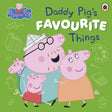 Peppa Pig: Daddy Pig's Favourite Things