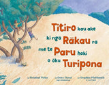 Titiro kau ake ki nga Rakau ra me te Paru hoki o oku Turipona