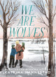 We Are Wolves