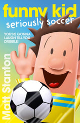 Funny Kid Seriously Soccer (Funny Kid, #14)