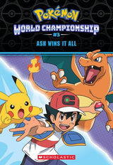 Ash Wins It All (Pokemon: World Championship #3)