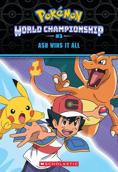 Ash Wins It All (Pokemon: World Championship #3)