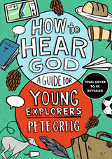 How to Hear God: A Guide for Young Explorers