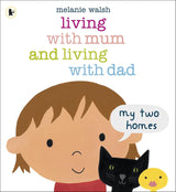 Living with Mum and Living with Dad: My Two Homes