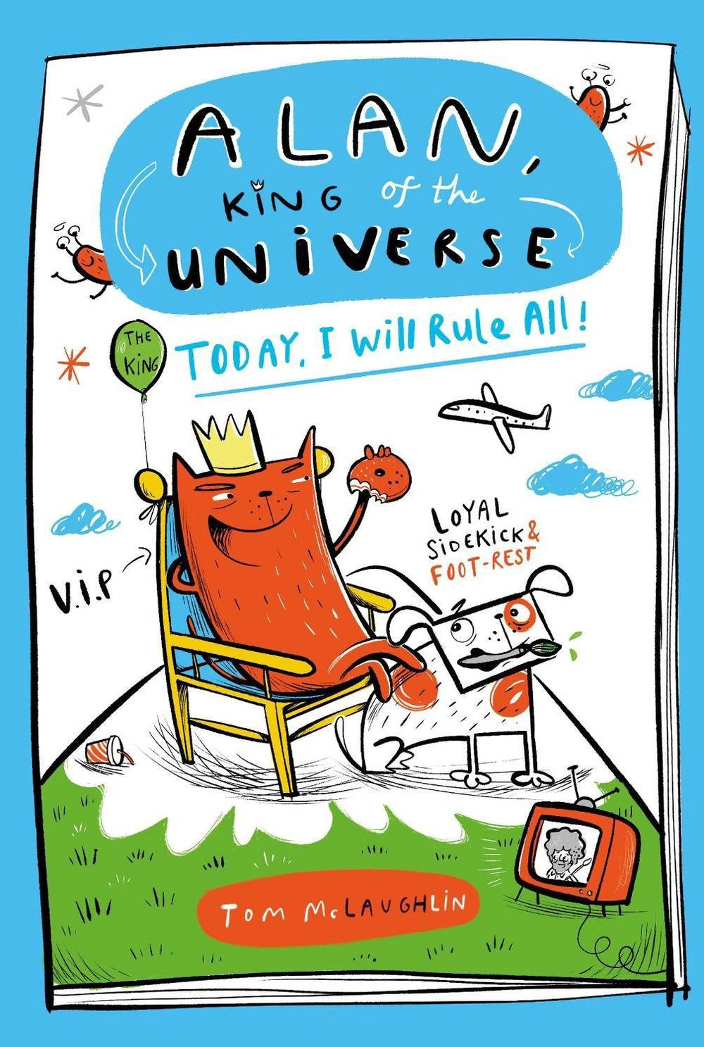 Alan, King of the Universe: Today, I Will Rule All!