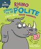 Behaviour Matters: Rhino Learns to be Polite - A book about good manners