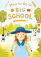 How to Go to Big School