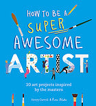 How to Be a Super Awesome Artist