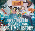 Magical Museums: Adventures in Oceans and Maritime History