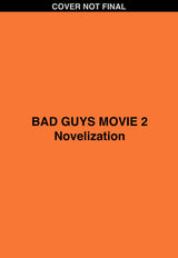 Bad Guys 2: Movie Novel (DreamWorks)