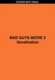 Bad Guys 2: Movie Novel (DreamWorks)