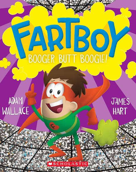 Booger Butt Boogie (Fartboy #6)