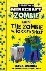 Zombie Who Cried Sheep (Diary of a Minecraft Zombie, Book 42)