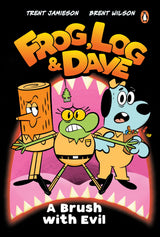 Frog, Log and Dave A Brush with Evil