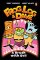 Frog, Log and Dave A Brush with Evil