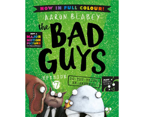 Do You Think He Saurus?! (The Bad Guys: Episode 7: Full Colour Edition)