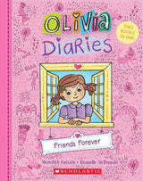 Friends Forever (Olivia Diaries: Two Books in One!)