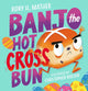 Banjo The Hot Cross Bun