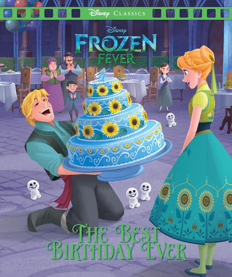 Frozen Fever: The Best Birthday Ever (Disney: Movie Classics)