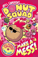 Donut Squad: Make a Mess! (a Phoenix Comic Book): the laugh-out-loud Sunday Times bestseller!