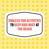 On-the-Go Amusements: 50 Swell Things to Do at the Beach