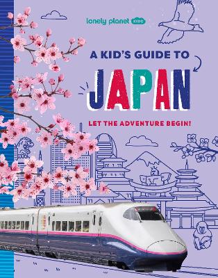 Lonely Planet Kids A Kid's Guide to Japan