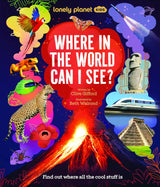 Lonely Planet Kids Where In The World Can I See?