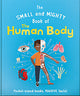 The Small and Mighty Book of the Human Body