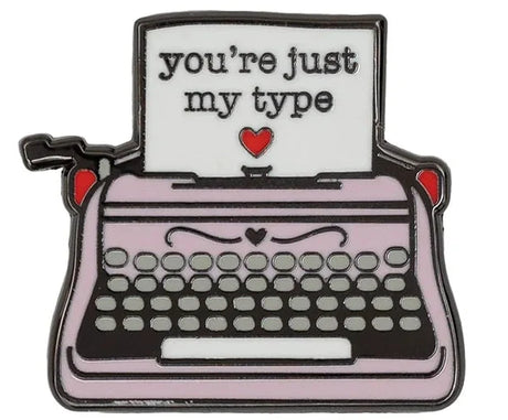 You're Just My Type Enamel Pin