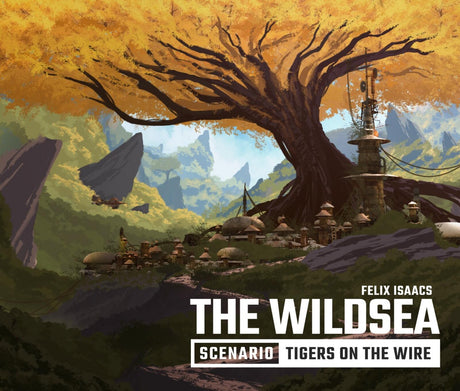 The Wildsea Role Playing Game Tigers on the Wire Scenario